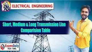 Short, Medium & Long Transmission Line Comparison Table | Types Of Transmission Line & Parameters
