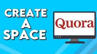 How To Create a Space on Quora