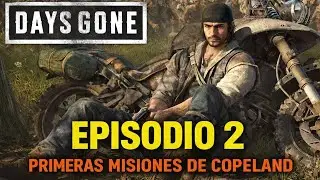 DAYS GONE EPISODIO 2 | Conocemos a Copeland 🔥 Gameplay SIN COMENTARIOS