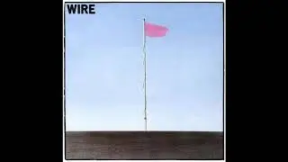 106 Beats That (Second Demo Sessions) - Wire (Pink Flag Special Edition)