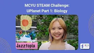 MCYU STEAM Challenge: UPlanet Part 1: Biology