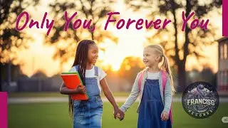 FrancisG Records - Only You, Forever You 2