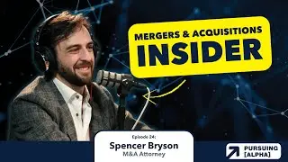 What Makes a Business Worth Buying? M&A Insights with Spencer Bryson