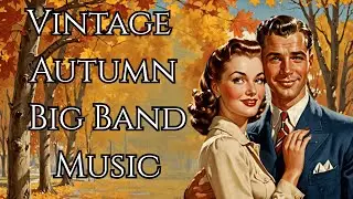Cozy Vintage Autumn Big Band Music