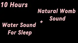 [10 Hours] Womb Water White Noise for Deep Sleep | Calm & Continuous Sound