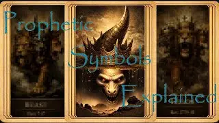 Bible Prophecy Symbols Explained