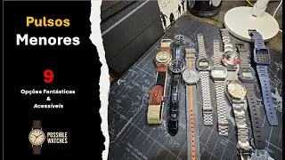 Rel&oacute;gios para Pulsos Menores - Possible Watches. Rel&oacute;gios poss&iacute;veis. Paix&otilde;es reais. #relogiotop