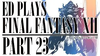The Salikawoods | Ed Plays Final Fantasy XII