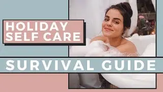 Self Care Holiday Survival Guide