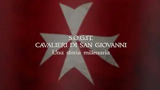 S.O.G.IT. - CAVALIERI DI SAN GIOVANNI. Una storia millenaria