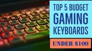 Budget Gaming Keyboards - Top 5 under 100$ (in 2020)