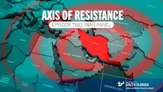 Axis of Resistance Episode 2: Iran Panel | GNSI Research Initiative