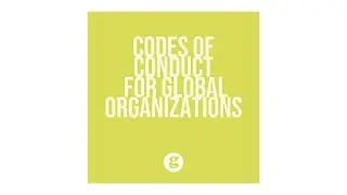 Ethics and Codes of Conduct for Global Organizations