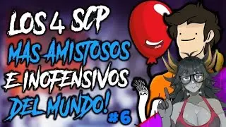 Reaccionando a LOS 4 SCP MAS AMISTOSOS E INOFENSIVOS DEL MUNDO PARTE #6