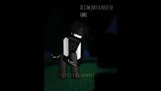 I'm just a piece of CAKE//[Forsaken]//Animation