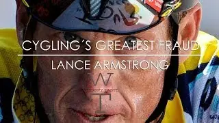 Cycling&acute;s Greatest Fraud - Lance Armstrong
