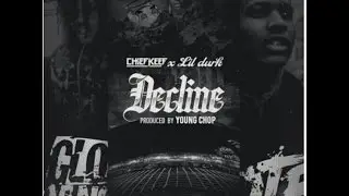 Lil Durk - Decline Feat. Chief Keef