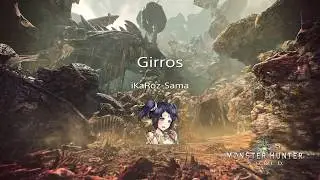 [MHW] |  Great Girros vs. Charge blade  | -iKaRoz-