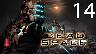 Прохождение Dead Space #14
