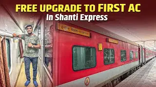 How I Got a FREE First AC Upgrade in Shanti Express??