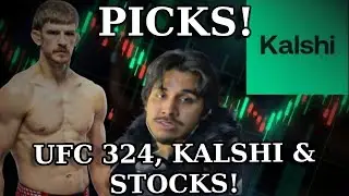 UFC 324 PICKS! Kalshi Picks! Stock Picks & More!