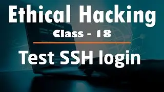 Ethical Hacking #18 : Testing our SSH login program