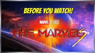 Watch This Before You Watch The Marvels!