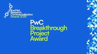 2025 KiwiNet Awards - PwC Breakthrough Project Award Finalists