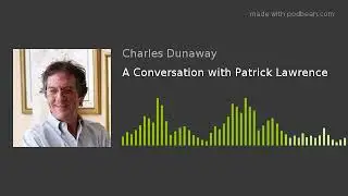 A Conversation with Patrick Lawrence