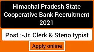 Himachal Pradesh State Cooperative Bank Recruitment 2021 || Vacancy for Jr.Clerk & Steno Typist