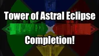 Tower of Astral Eclipse Completion! | with a side of l a g