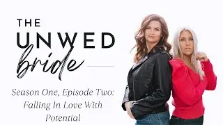 Episode 2: Falling In Love With Potential