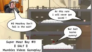 Super Meat Boy #9 || SALT || Mumbles Videos