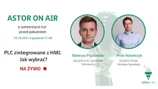 PLC zintegrowane z HMI. Jak wybrać? | ASTOR on AIR zapis Live 14.10.2021
