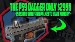 Кинжал PS9 всего за 299 долларов! 15 патронов калибра 9 мм от Palmetto State Armory SHOT Show 2020