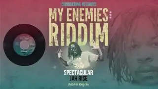 Spectacular - Jah Rise [My Enemies Riddim] Conquering Records 2017
