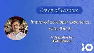 Improved Developer Experience with Java 21 | Coven of Wisdom