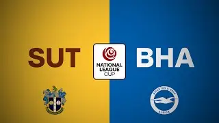 LIVE | Sutton United v Brighton & Hove Albion PL2 | National League Cup