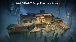 VALORANT Map Theme - Abyss [HQ]