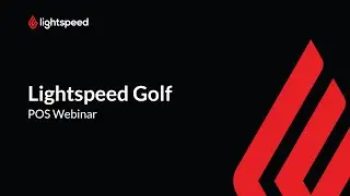 Lightspeed Golf - POS Webinar