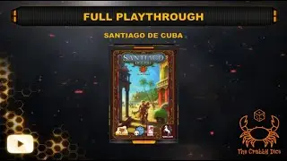 Santiago De Cuba ... Full Playthrough and Review by the Crabby Dice