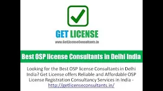 Best OSP license Consultants in Delhi India - Get License Consultants Delhi