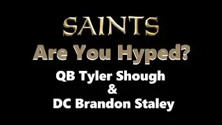 SAINTS: Are You Hyped for QB Tyler Shough & DC Brandon Staley?