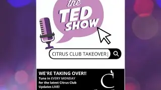 The Ted Show * Citrus Club Takeover * Featuring Dacoda Karvaski *