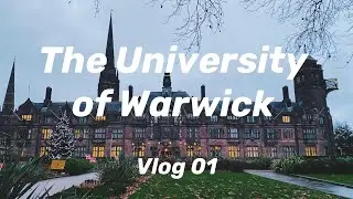 UK | The University of Warwick | A Tour of Campus and Coventry | Vlog 01