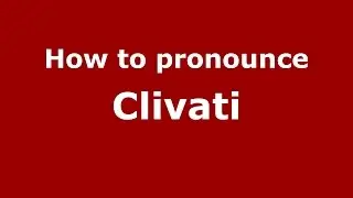 How to pronounce Clivati (Spanish/Argentina) - PronounceNames.com