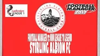 football manager 17 Non league to legend Stirling Albion C5 ep4