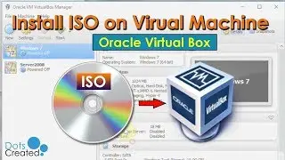 Install ISO on Oracle Virtual Box Virtual Machine - Dots Created