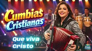 Cumbias Cristianas Mariachi. Que Viva Cristo.  Cadena de Coros.
