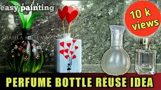 Perfume Bottle Painting | Reuse idea |Decoration ideas|Easy painting for begginers|shehlaz Art world